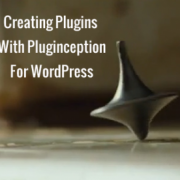 Pluginception: Using a Plugin to Create a Plugin in WordPress