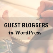 Guest Bloggers in WordPress