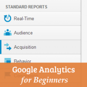 Beginner’s Guide to Google Analytics Standard Reports