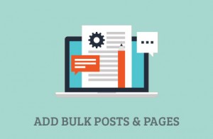 Adding bulk posts and pages in WordPress Adding bulk posts and pages in WordPress