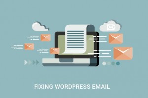 Fixing email issues in WordPress Fixing email issues in WordPress