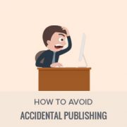 How to Avoid Accidental Publishing in WordPress