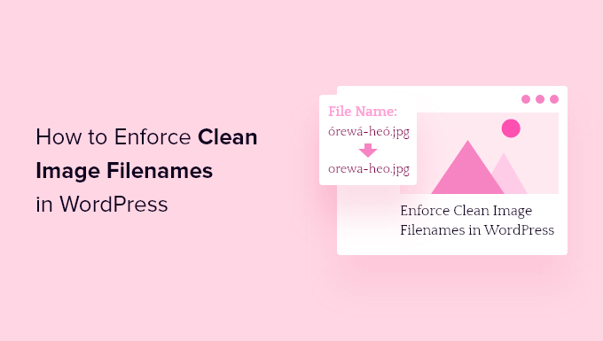 How to enforce clean image filenames in WordPress
