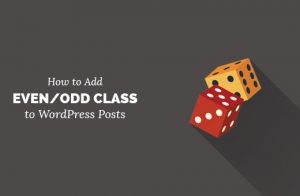 How to Add Odd/Even Class to Your Post in WordPress Themes