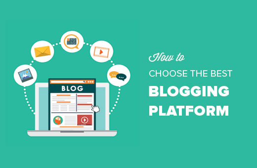 How to choose the best blogging platform