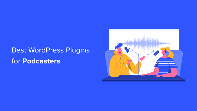 Best WordPress Plugins for Podcasters