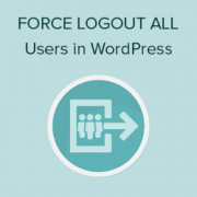 How to Force Logout All Users in WordPress