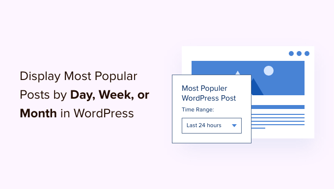 WordPress'te popüler gönderileri güne, haftaya ve tüm zamanlara göre görüntüleyin