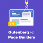 Gutenberg vs WordPress Page Builders – What’s the Real Difference? WordPress Page Builder Plugins vs Gutenberg
