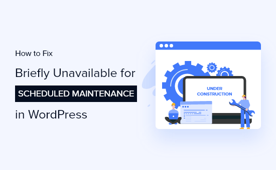 Fix briefly unavailable due to WordPress scheduled maintenance bug
