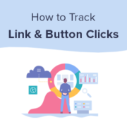 How to Track Link Clicks and Button Clicks in WordPress (Easy Way) How to Track Link Clicks and Button Clicks in WordPress (Easy Way)