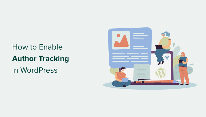 How to enable author tracking in WordPress