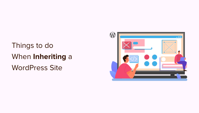 Things to do when inheriting a WordPress site
