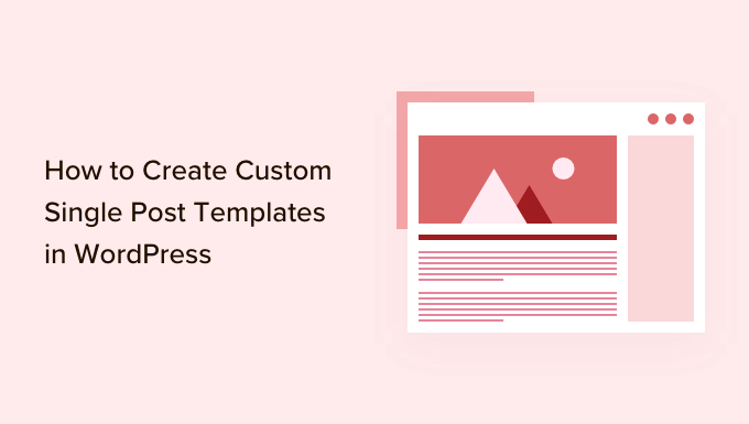 How to Create Custom Unique Post Templates in WordPress