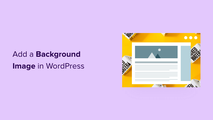 How to Add a Background Image in WordPress (6 Easy Ways)
