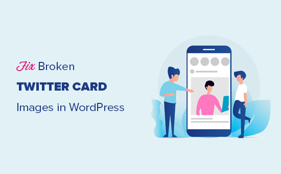 Fixing broken or missing Twitter card images in WordPress