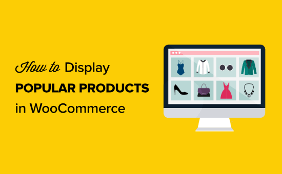 How to display popular products on WooCommerce product pages