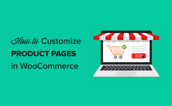 How to customize WooCommerce product pages (no code method)