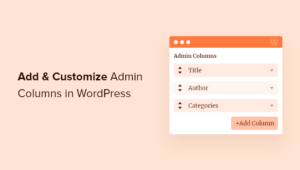 How To Add And Customize The Admin Columns In WordPress