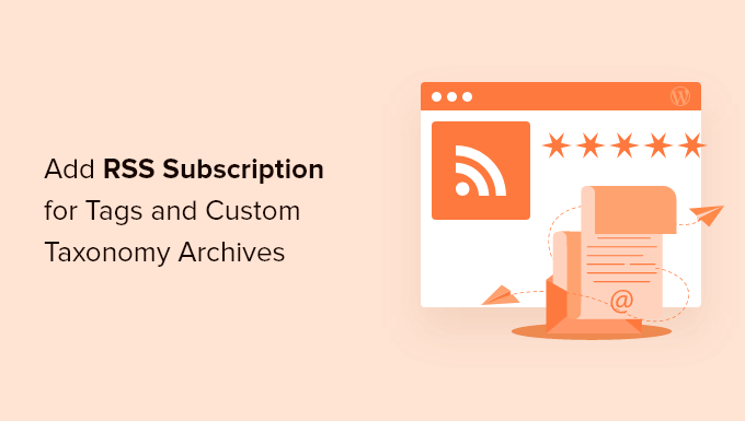 How to Add RSS Subscription for Tags and Custom Taxonomy Archives
