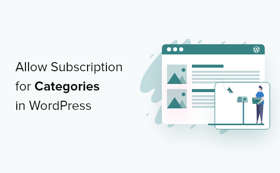How to Allow Users to Subscribe to Categories in WordPress