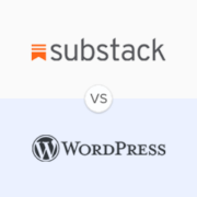 Substack vs WordPress: Which is Better