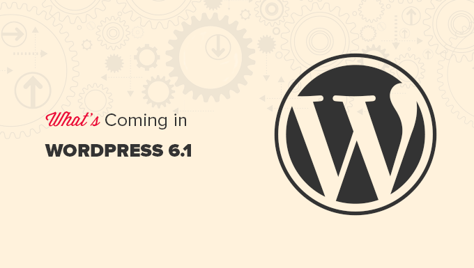 Предварительный просмотр предстоящего выпуска WordPress 6.1