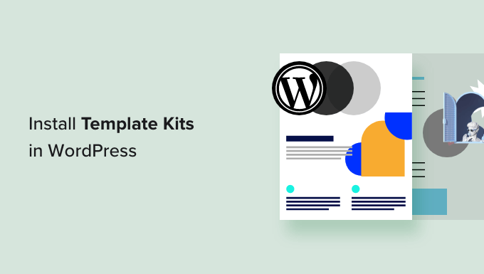 How to install template kits in WordPress (step-by-step)