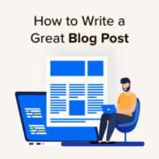 How to write a great blog post (structure + examples)